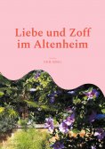 eBook: Liebe und Zoff im Altenheim