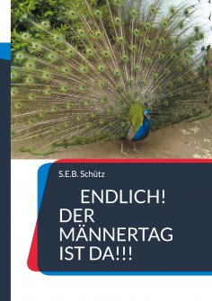 eBook: Endlich! Der Männertag ist da!!!