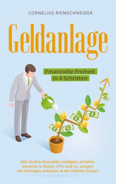 eBook: Geldanlage - Finanzielle Freiheit in 4 Schritten