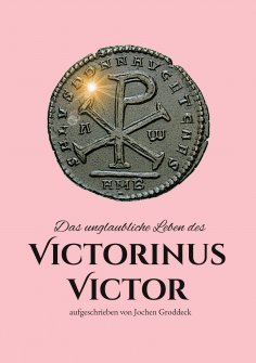 eBook: Das unglaubliche Leben des Victorinus Victor