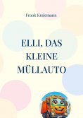 eBook: Elli, das kleine Müllauto