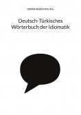 ebook: Deutsch-Türkisches Wörterbuch der Idiomatik