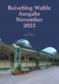 eBook: Reiseblog Wahle Ausgabe November 2023