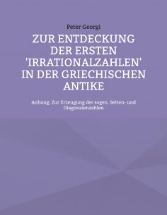 ebook: Zur Entdeckung der ersten 'Irrationalzahlen' in der griechischen Antike
