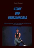 eBook: Stark und Unbezwingbar