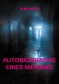 ebook: AUTOBIOGRAPHIE EINES NIEMAND