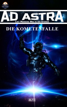 eBook: Ad Astra – Chet Morrows Weg zu den Sternen, Neue Abenteuer 02: Die Kometenfalle