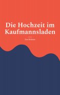 ebook: Die Hochzeit im Kaufmannsladen