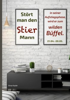 eBook: Stört man den Stier Mann in seiner Aufstiegsphase, wird er zum wilden Büffel