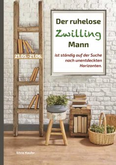 eBook: Der ruhelose Zwilling Mann ist ständig auf der Suche nach unentdeckten Horizonten