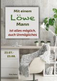 eBook: Mit einem Löwe Mann ist alles möglich, auch Unmögliches