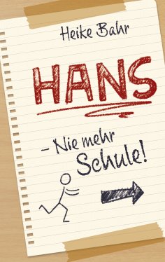 eBook: Hans - Nie mehr Schule!