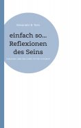 eBook: einfach so... Reflexionen des Seins