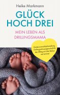 ebook: Glück hoch drei - Mein Leben als Drillingsmama