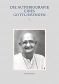ebook: Die Autobiografie eines Gottliebenden