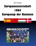 eBook: Europameisterschaft 1964 Europacup der Nationen