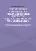 eBook: Geschichte des Verbandes der Vereine Deutscher Studenten (Kyffhäuser-Verband) und seiner Bünde