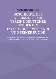 eBook: Geschichte des Verbandes der Vereine Deutscher Studenten (Kyffhäuser-Verband) und seiner Bünde