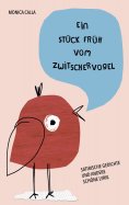 eBook: Ein Stück Früh vom Zwitschervogel