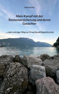 eBook: Mein Kampf mit der Rentenversicherung und deren Gutachter