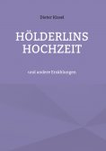 ebook: Hölderlins Hochzeit