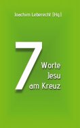 eBook: 7 Worte Jesu am Kreuz