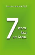 ebook: 7 Worte Jesu am Kreuz