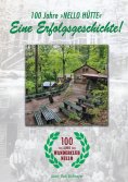 eBook: 100 Jahre "Nello Hütte" - Eine Erfolgsgeschichte