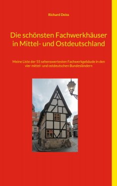 eBook: Die schönsten Fachwerkhäuser in Mittel- und Ostdeutschland