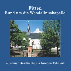 eBook: Fitten - Rund um die Wendalinuskapelle