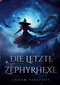 eBook: Die letzte Zephyrhexe