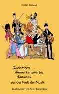 eBook: Anekdoten, Bemerkenswertes und Curioses aus der Welt der Musik