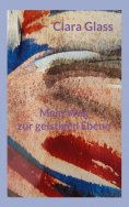 eBook: Mein Weg zur geistigen Ebene
