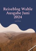 eBook: Reiseblog Wahle Ausgabe Juni 2024