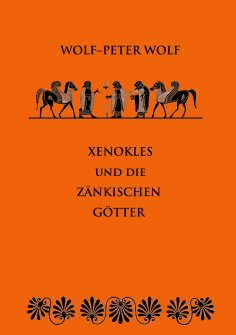 ebook: Xenokles und die zänkischen Götter