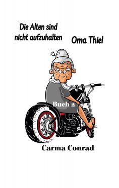 eBook: Oma Thiel Die Alten sind nicht aufzuhalten