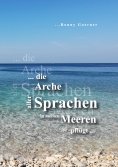 eBook: Die Arche aller Sprachen in meinen Meeren pflügt