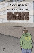 eBook: Das wilde Leben des Alfred Humoa
