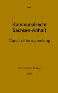 eBook: Kommunalrecht Sachsen-Anhalt. Vorschriftensammlung