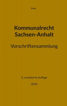 eBook: Kommunalrecht Sachsen-Anhalt. Vorschriftensammlung