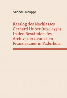 eBook: Katalog des Nachlasses Gerhard Huber (1896-1978)