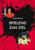 eBook: Spielend zum Ziel