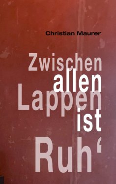 eBook: Zwischen allen Lappen ist Ruh'