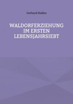 eBook: Waldorferziehung im ersten Lebensjahrsiebt