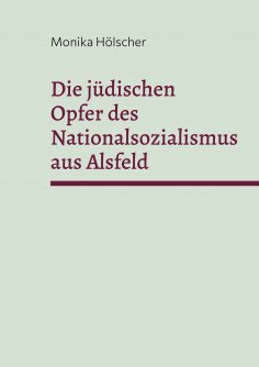 eBook: Die jüdischen Opfer des Nationalsozialismus aus Alsfeld