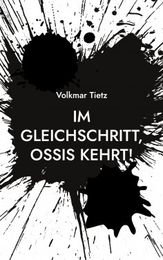 eBook: Im Gleichschritt, Ossis kehrt!