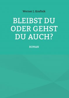 eBook: Bleibst Du oder gehst Du auch?