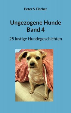 eBook: Ungezogene Hunde Band 4