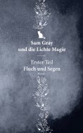 eBook: Sam Gray und die Lichte Magie