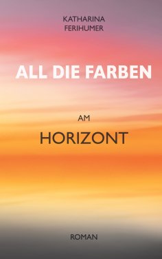 eBook: All die Farben am Horizont